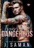 Irresistibly Dangerous (Irresistibly Yours #5)