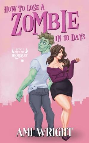 How To Lose A Zombie In 10 Days (How I Met My Monster #4)