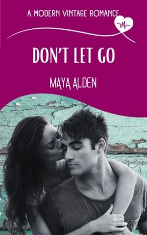 Don’t Let Go (Modern Vintage Romances #15)