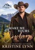 Make Me Yours, Cowboy (Cowboys of Elks Ridge, Montana #3)