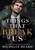 Things That Break Us