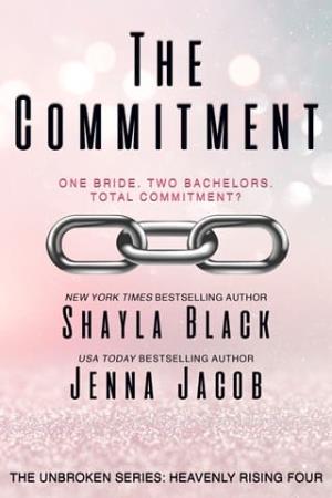 The Commitment (Unbroken: Heavenly Rising #4)
