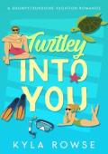 Turtley Into You (Passport to Love #1)