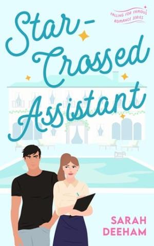 Star-Crossed Assistant (Falling for Famous #4)