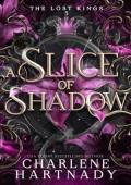 A Slice of Shadow (The Lost Kings #5)