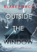 Outside The Window (Isla Rivers #8)