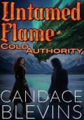 Untamed Flame: Cold Authority (Aurora Immortalis #1)