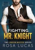 Fighting Mr. Knight (The London Mister #3)