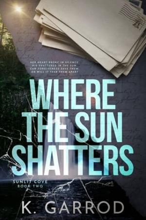 Where The Sun Shatters (Sunlit Cove #2)