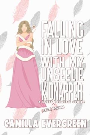 Falling in Love with My Unseelie Kidnapper (That’s (Para)Normal #6)