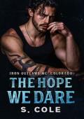 The Hope We Dare (Iron Outlaws MC Colorado #7)