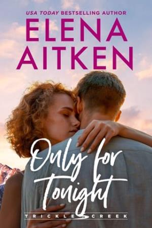Only for Tonight (Trickle Creek: The Lyons #4)