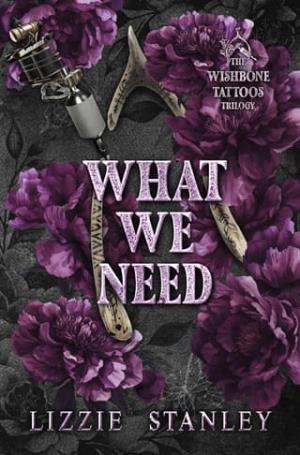 What We Need (Wishbone Tattoos #2)