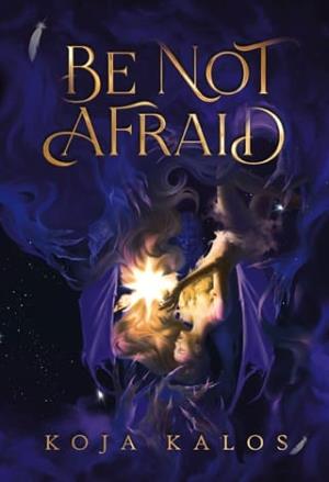Be Not Afraid (Be Not Afraid #1)