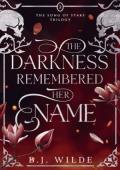 The Darkness Remembered Her Name (The Song of Stars Trilogy #2)