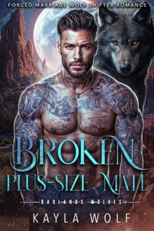 Broken Plus-Size Mate (Badlands Wolves #7)