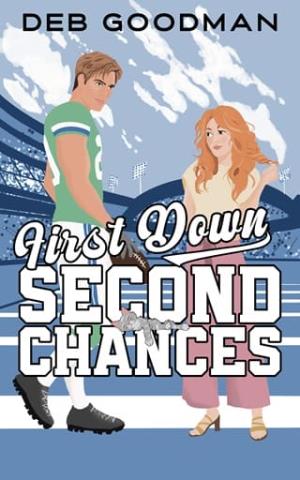 First Down, Second Chances (The Love Playbook #7)