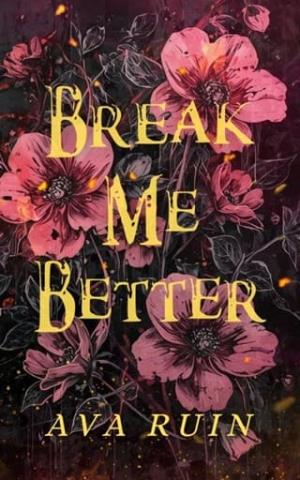 Break Me Better (Ashes of Us #3)