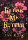 Break Me Better (Ashes of Us #3)