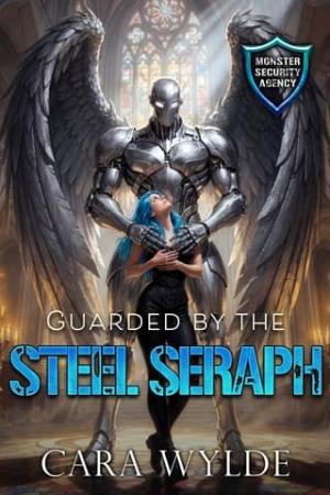 Guarded By the Steel Seraph (Monster Security Agency #14)