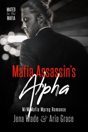 Mafia Assassin’s Alpha (Mated in the Mafia #8)