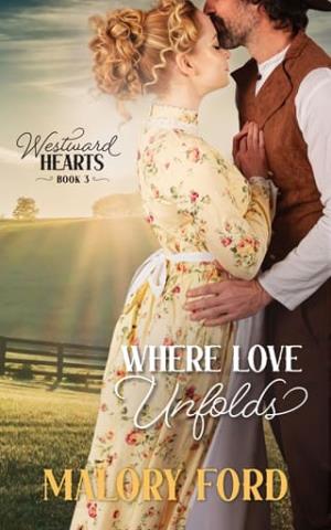 Where Love Unfolds (Westward Hearts #3)