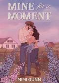 Mine for a Moment (Rosebud Ranch #1)