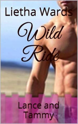 Wild Ride: Lance and Tammy (Wild #6)