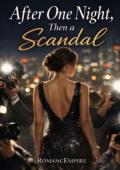 After One Night, Then A Scandal