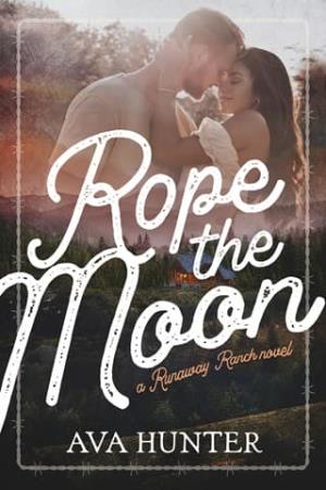 Rope the Moon (Runaway Ranch #2)
