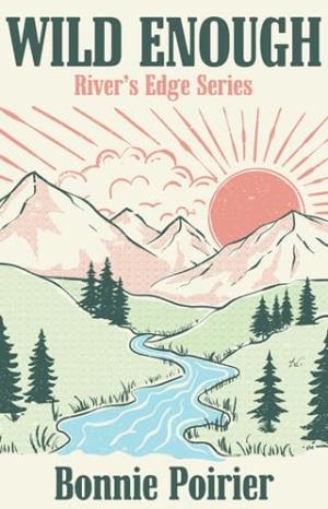 Wild Enough (River’s Edge #1)
