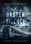 Broken Silence (Badge of Honor #3)