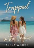 Trapped in the Tropics (The Trapped Ice Queens #3)