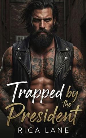 Trapped By the President (Broken Halos MC #2)