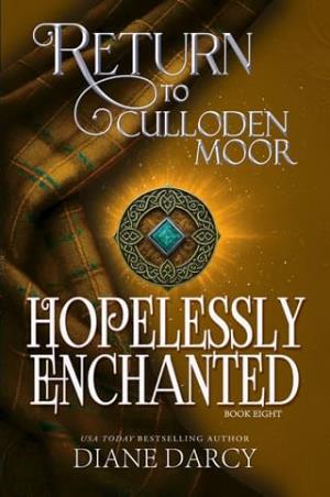 Hopelessly Enchanted (Return to Culloden Moor #8)