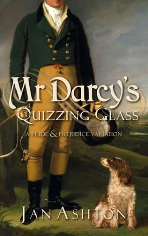 Mr Darcy’s Quizzing Glass (Pride, Prejudice and Romance)