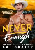 Never Enough (Billionaire Cowboys #2)