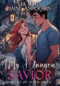 My Dragon Savior (Shifters of Stock Creek #1)