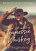 Still Smooth as Tennessee Whiskey (Broken Heart Rodeo #1)