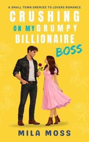 Crushing On My Grumpy Billionaire Boss