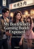 My Boyfriend’s Gaming Buddy Exposed