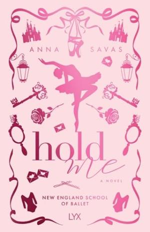 Hold Me (New England School of Ballet #1)