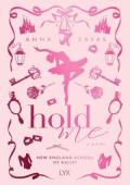 Hold Me (New England School of Ballet #1)