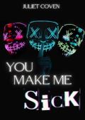 You Make Me Sick