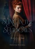 Sung in the Shadows (The Art of Love and Danger #2)