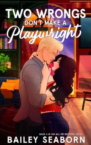 Two Wrongs Don’t Make a Playwright (All or Nothing #3)