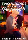 Two Wrongs Don’t Make a Playwright (All or Nothing #3)
