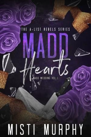 Madd Hearts, Madd Wedding Vol I (The A-List Rebels #6)