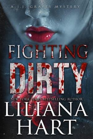 Fighting Dirty (J.J. Graves Mystery #18)