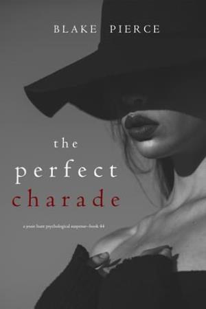 The Perfect Charade (Jessie Hunt #44)